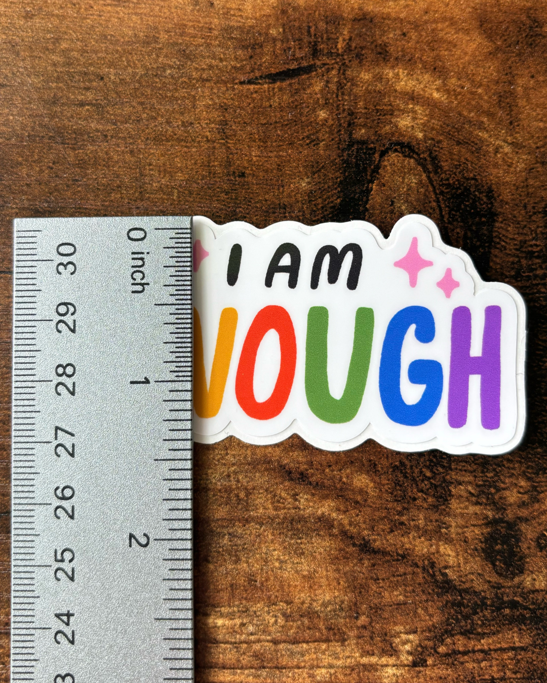 I am enough affirmation sticker showing 1.5in height